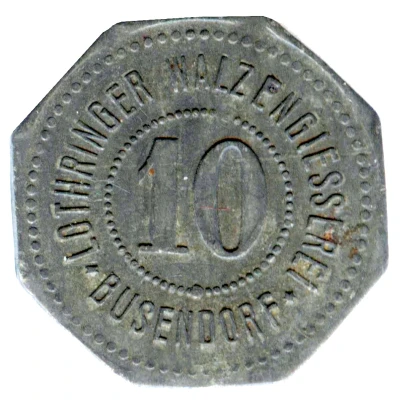 10 Pfennigs - Busendorf (Lothringer Walzengiesserei) ND front