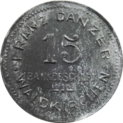 15 Pfennigs - Waldkirchen (Franz Danzer Bankgeschäft) ND front